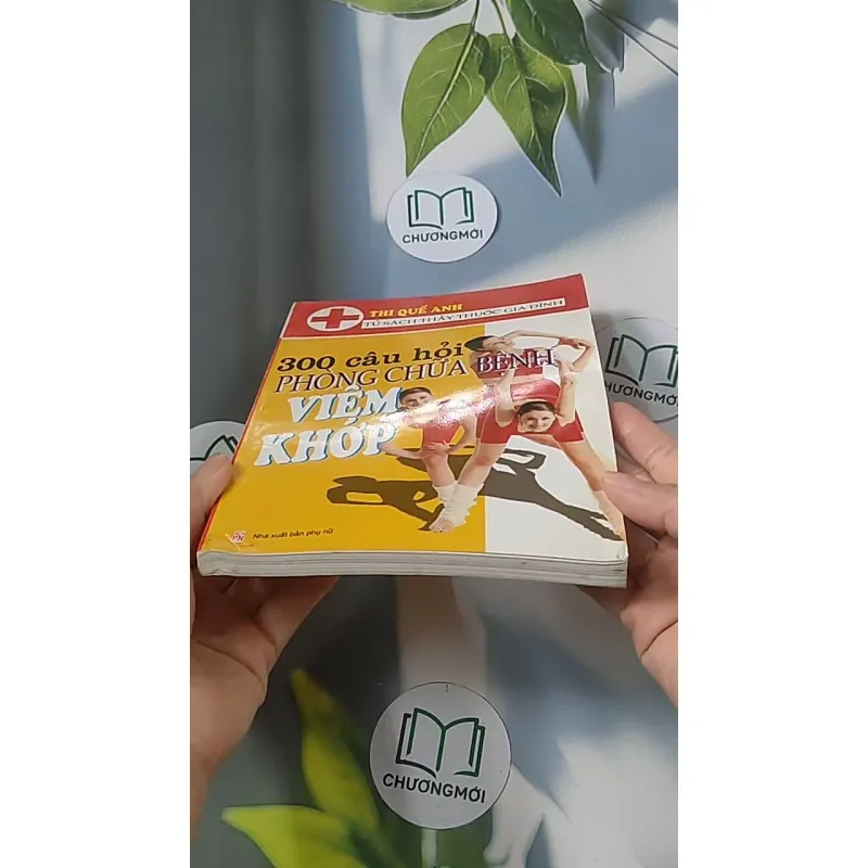 300 câu hỏi phòng chữa bệnh viêm khớp - Thi Quế Anh 688502