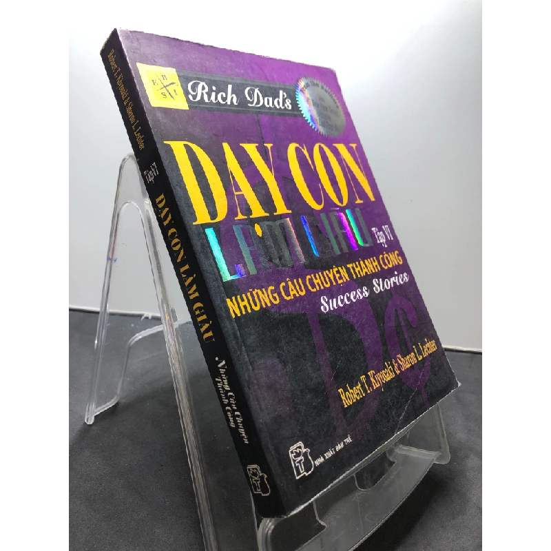 Dạy con làm giàu tập 6 Những câu chuyện thành công 2009 mới 75% ố bẩn nhẹ bụng sách Robert T.kiyosaki và Sharon L.Lechter HPB1207 KỸ NĂNG 351809