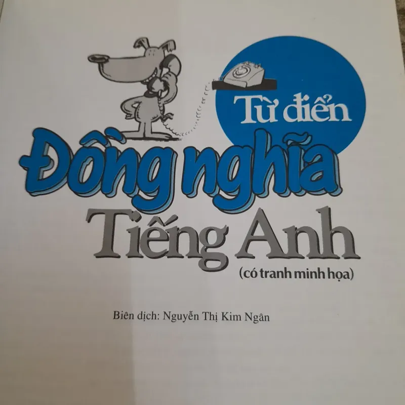 Từ điển Đồng nghĩa tiếng Anh. Tranh ảnh cho trẻ em. Biên dịch Nguyễn T. Kim Ngân 706197