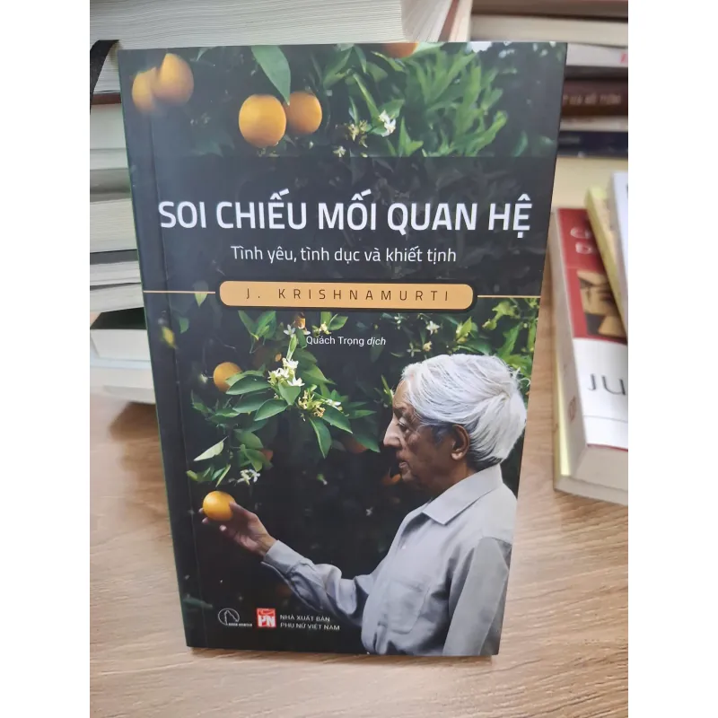 Soi chiếu mối quan hệ (Tình yêu, tình dục và khiết tịnh) - J. Krishnamurti - Triết học 693728