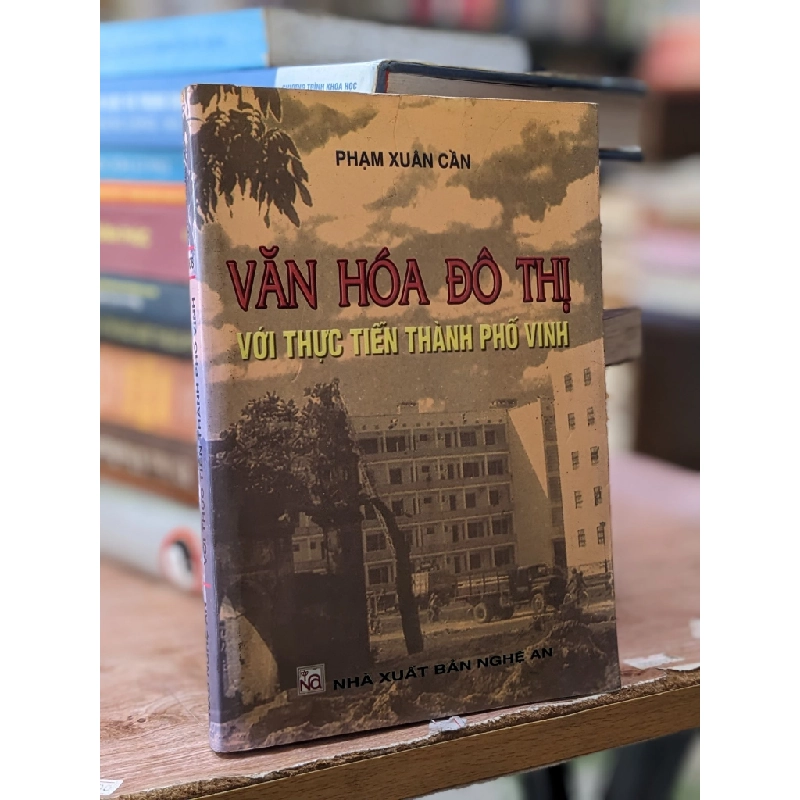Văn hoá đô thị với thực tiễn Thành phố Vinh - Phạm Xuân Cần 474463