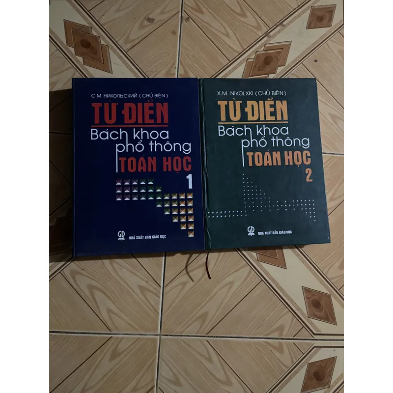 TỪ ĐIỂN BÁCH KHOA PHỔ THÔNG TOÁN HỌC (trọn bộ hai tập) - X.M. NIKOLXKI chủ biên 713055