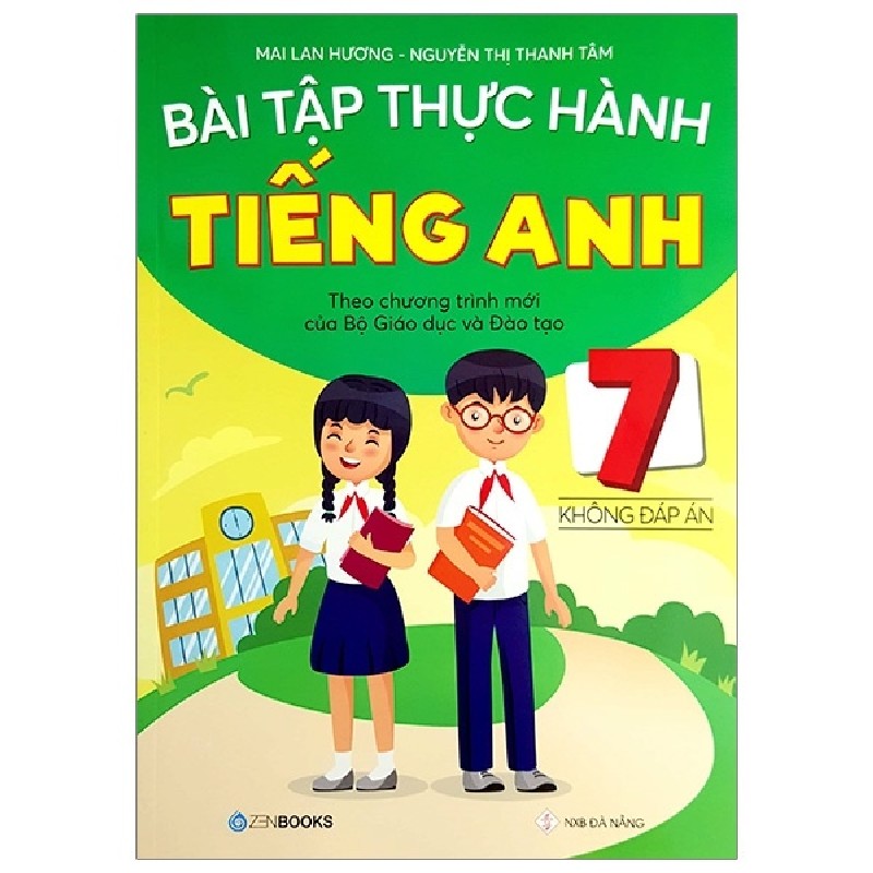 Bài Tập Thực Hành Tiếng Anh 7 (Không Đáp Án) - Theo Chương Trình Mới Của Bộ Giáo Dục Và Đào Tạo - Mai Lan Hương, Nguyễn Thị Thanh Tâm 147917