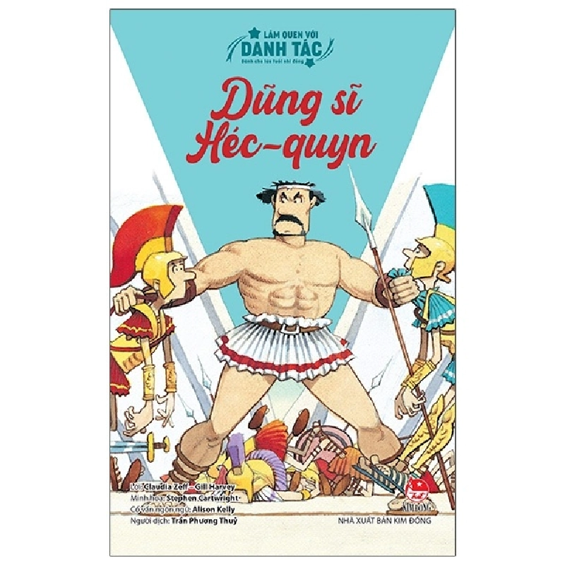 Làm Quen Với Danh Tác - Dành Cho Lứa Tuổi Nhi Đồng - Dũng Sĩ Héc-Quyn - Gill Harvey, Alison Kelly, Claudia Zeff, Stephen Cartwright ASB.PO Oreka-Blogmeo120125 372103