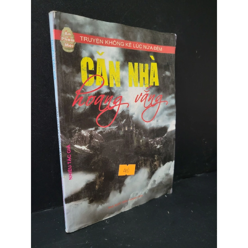 Căn nhà hoang vắng mới 70% bẩn bìa, mốc 2011 Nhiều tác giả HCM1604 VĂN HỌC 918757