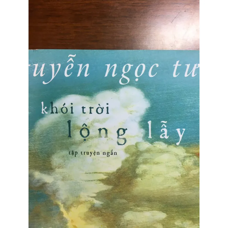 [TRUYỆN NGẮN] Khói trời lộng lẫy - Nguyễn Ngọc Tư 595377