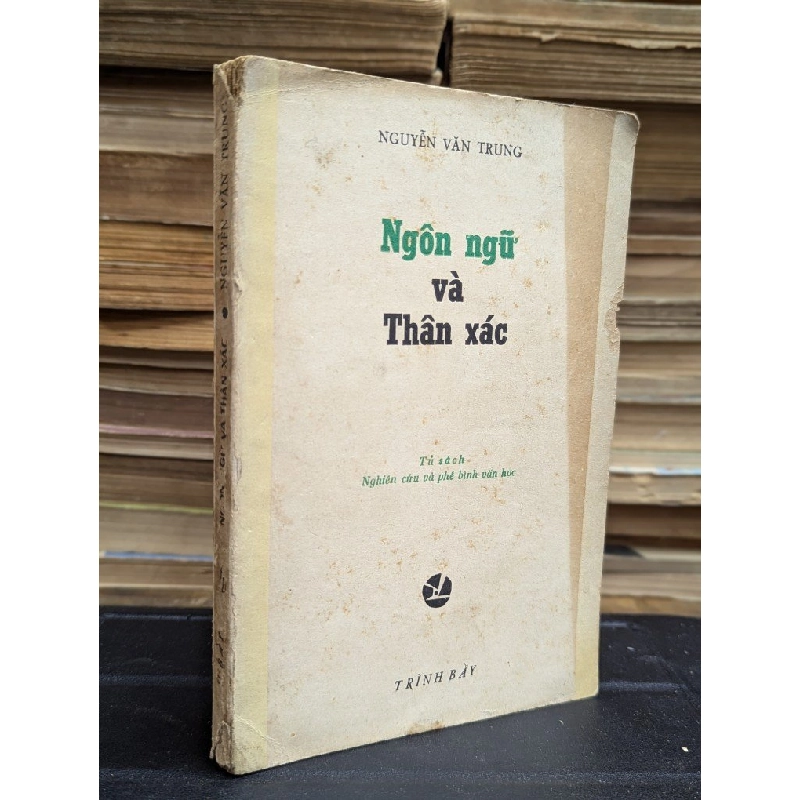 Ngôn Ngữ Và Thân Xác - Nguyễn Văn Trung 300513