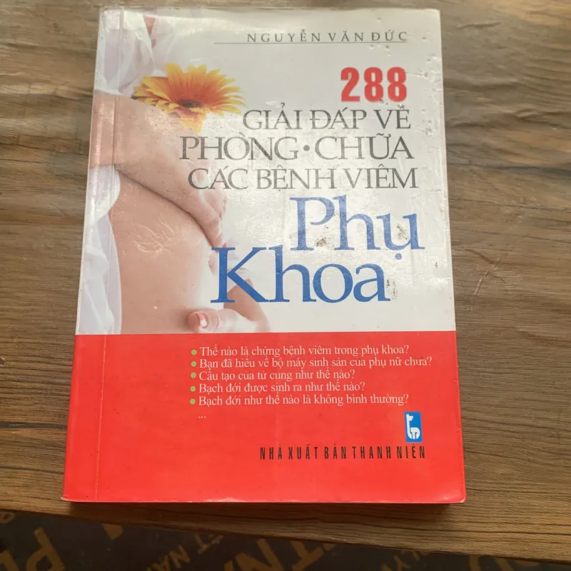 288 GIẢI ĐÁP VỀ PHÒNG, CHỮA CÁC BỆNH VIÊM PHỤ KHOA, Người biên soạn: NGUYỄN VĂN ĐỨC 713979