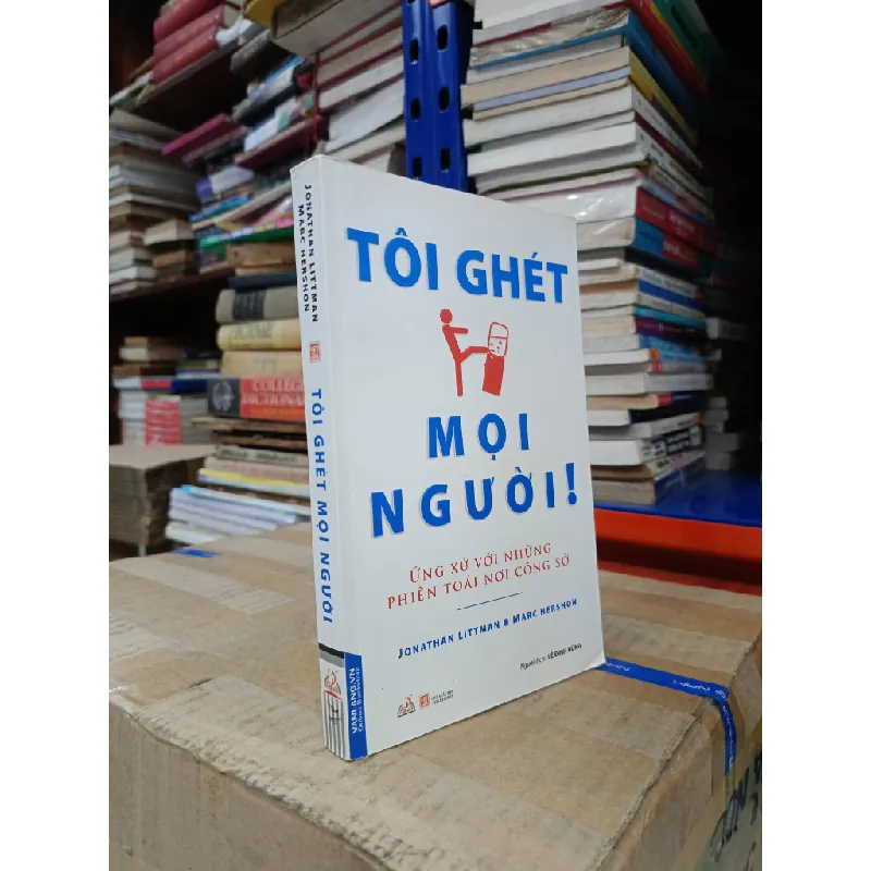 Tôi ghét mọi người - Jonathan Littman & Marc Hershon (Lê Đình Hùng dịch) 626500