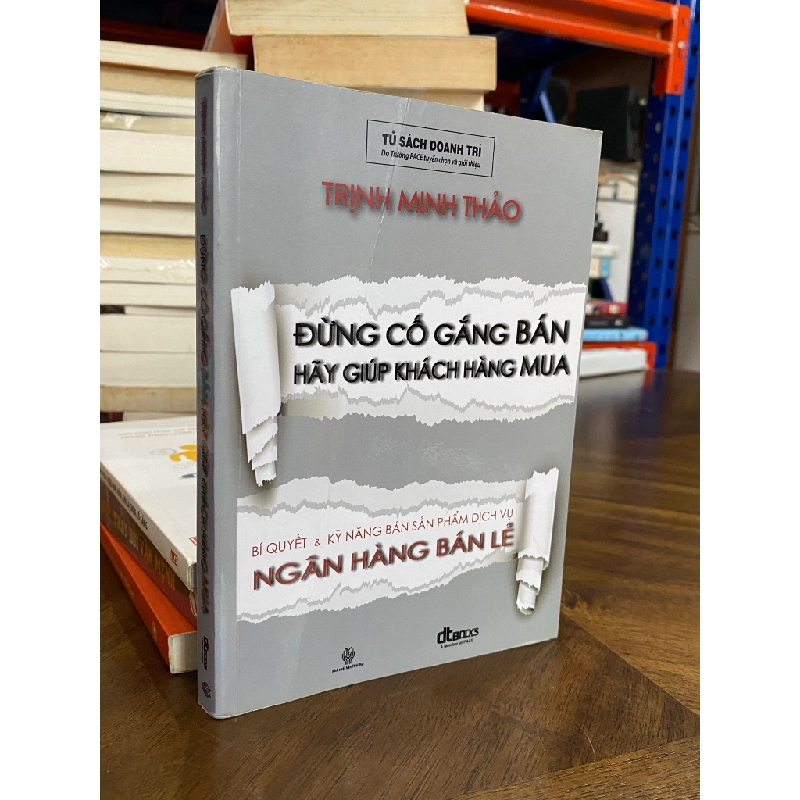 Đừng cố gắng bán hãy giúp khách hàng mua - Trịnh Minh Thảo 198697