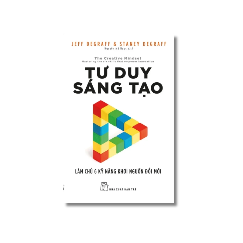 Tư duy sáng tạo: Làm chủ 6 kỹ năng khơi nguồn đổi mới - Jeff DeGraff ; Staney DeGraff 721862