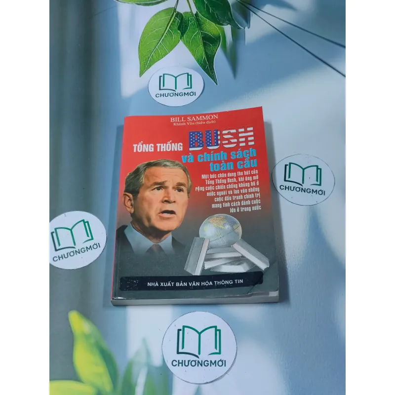 Tổng thống Bush và chính sách toàn cầu - Bill Sammon 688561