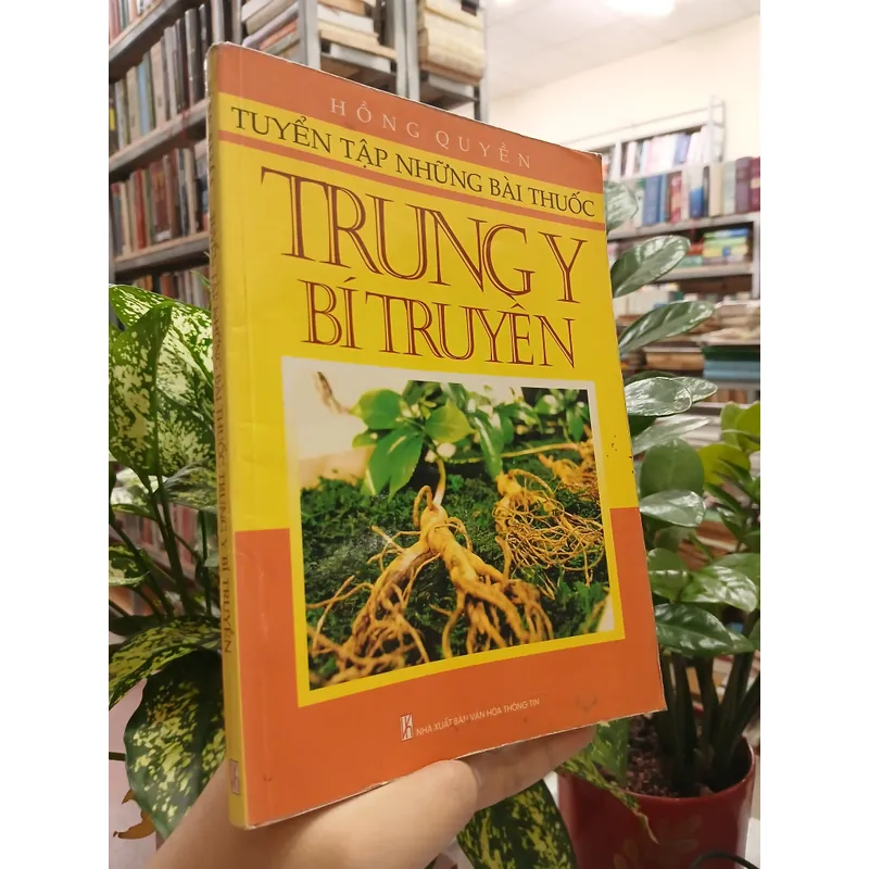 TUYỂN TẬP NHỮNG BÀI THUỐC TRUNG Y BÍ TRUYỀN - HỒNG QUYỀN 591695