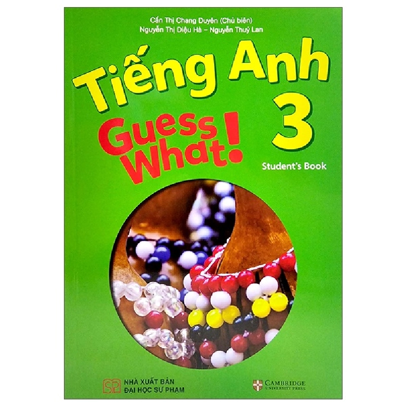 Tiếng Anh 3 Guess What! - Student's Book (2022) - Cẩm Thị Chang Duyên, Nguyễn Thị Diệu Hà, Nguyễn Thúy Lan 744001