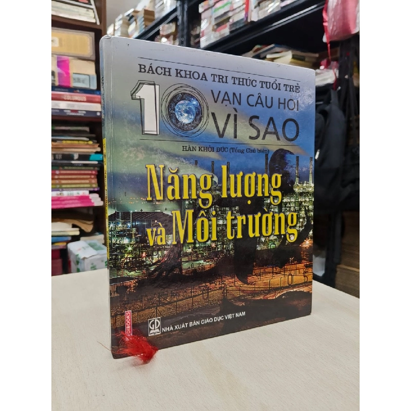 BÁCH KHOA TRI THỨC TUỔI TRẺ: 10 VẠN CÂU HỎI VÌ SAO 760656