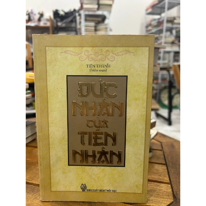 Đức Nhân Của Tiên Nhân - Tiến Thành - Tiến Thành (biên soạn) 992017