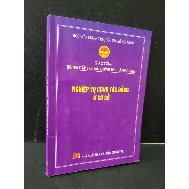 Nghiệp vụ công tác đảng ở cơ sở mới 80% bẩn nhẹ, có gạch chân, tróc bìa 2015 Học viện chính trị quốc gia Hồ Chí Minh HCM1604 GIÁO TRÌNH, CHUYÊN MÔN Blogmeo 27525 464650
