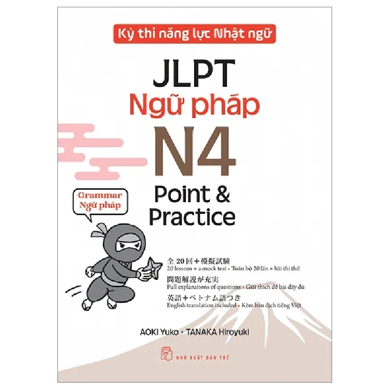 Kỳ Thi Năng Lực Nhật Ngữ JLPT - N4 Point & Practice - Ngữ Pháp - Aoki Yuko, Tanaka Hiroyuki (Mới 100%) Tiếng Nhật, NXB Trẻ - SÁCH ĐẠI HỌC 487282