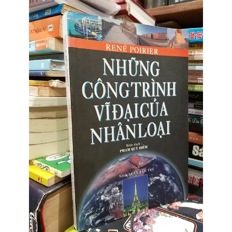 Những công trình vĩ đại của nhân loại - Rene Poirier 700664