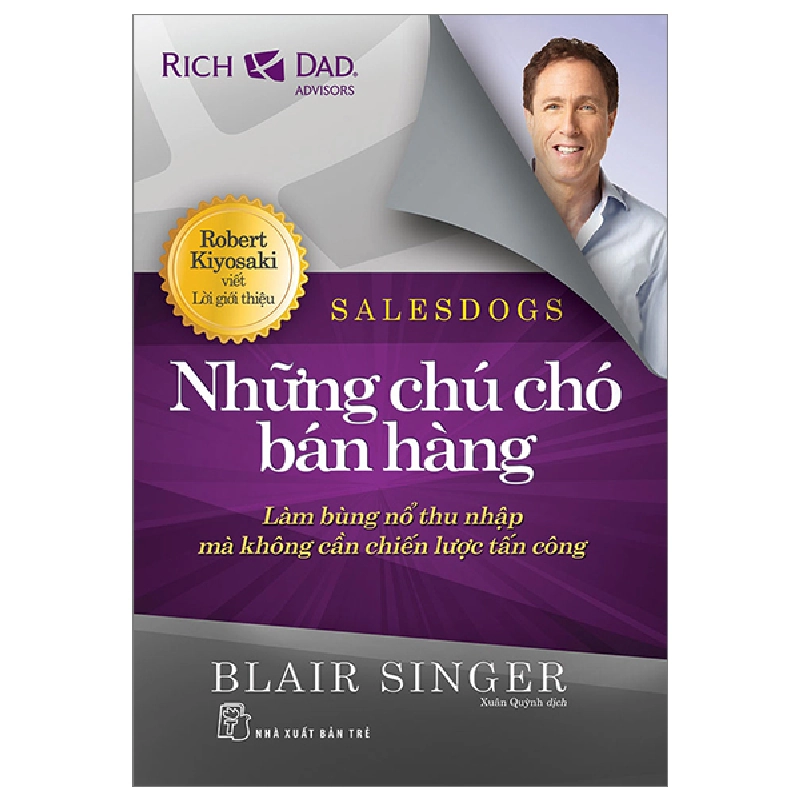 Salesdogs - Những Chú Chó Bán Hàng - Làm Bùng Nổ Thu Nhập Mà Không Cần Chiến Lược Tấn Công - Blair Singer 295209