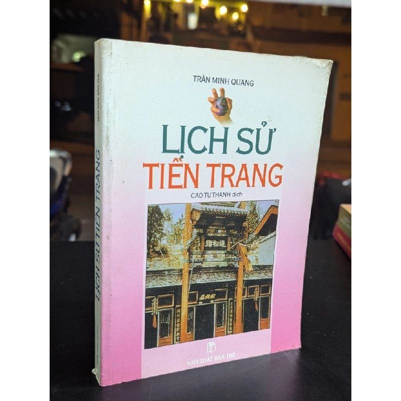 Lịch sử tiền trang - Trần Minh Quang ( Cao Tự Thanh dịch ) 330766