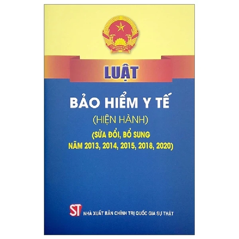 Luật Bảo Hiểm Y Tế (Hiện Hành) (Sửa Đổi, Bổ Sung Năm 2013, 2014, 2015, 2018, 2020) - Quốc Hội 282284