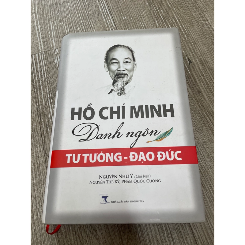 Hồ Chí Minh danh ngôn tư tưởng đạo đức- Nxb thông tấn- bìa cứng .61 324895