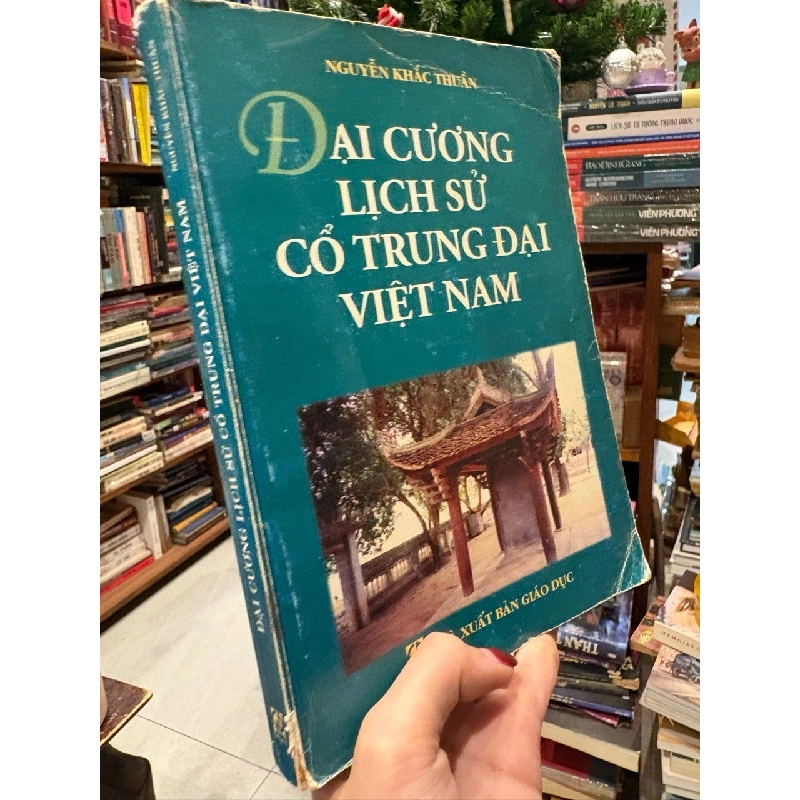 Đại cương lịch sử cổ trung đại Việt Nam - Nguyễn Khắc Thuần 737319