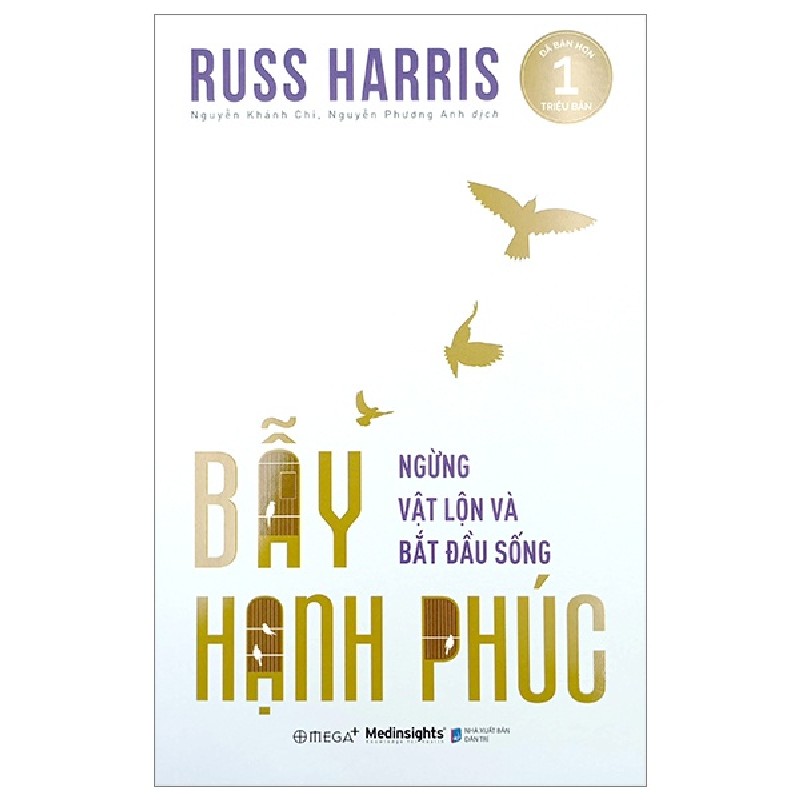 Bẫy Hạnh Phúc - Ngừng Trăn Trở Và Bắt Đầu - Russ Harris 68448