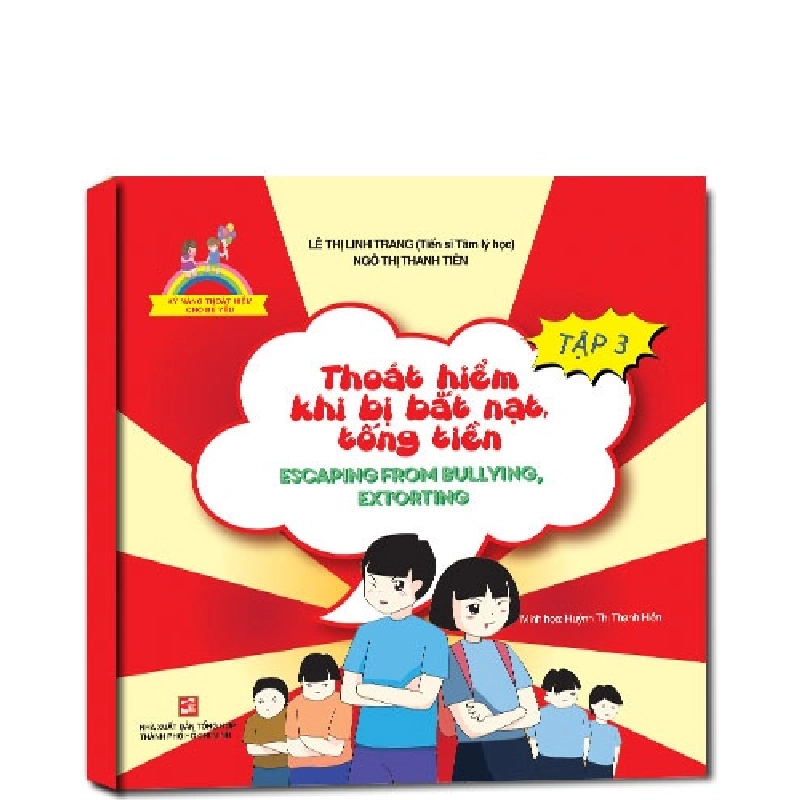 Kỹ năng thoát hiểm cho bé yêu: Thoát hiểm khi bị bắt nạt, tống tiền T3 (TB2019) mới 100% Lê Thị Linh Trang - Ngô Thị Thanh Tiên 2019 HCM.PO 342967
