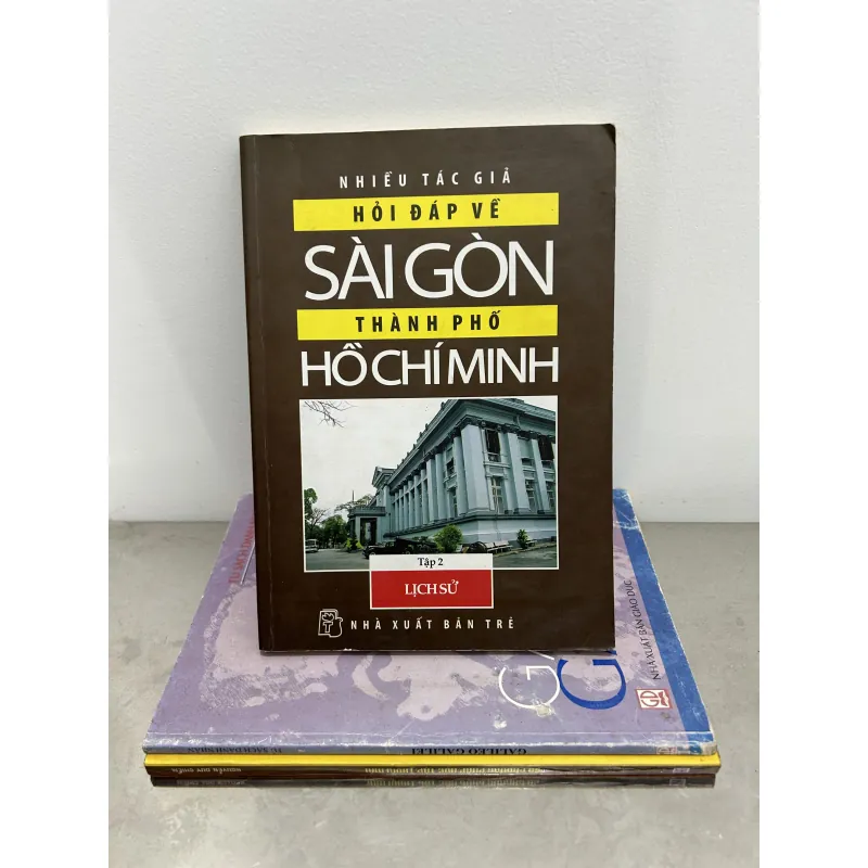 Hỏi đáp về Sài Gòn Thành phố Hồ Chí Minh (T2: Lịch sử). 1033262