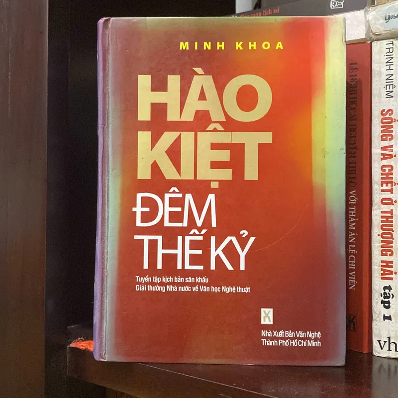 HÀO KIỆT ĐÊM THẾ KỶ, Tuyển tập kịch bản sân khấu, Giải thưởng Nhà nước về VHNT (xb 2007) 571696