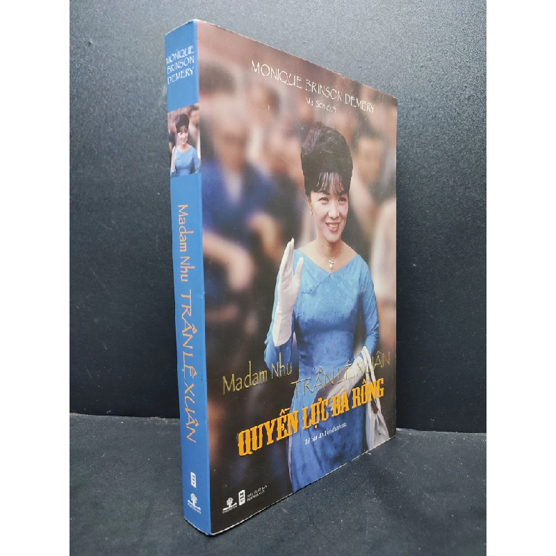 Madam Nhu Trần Lệ Xuân - Quyền lực bà rồng mới 70% ố vàng rách nhẹ trang 2016 HCM1406 Monique Brinson Demery SÁCH DANH NHÂN 342348