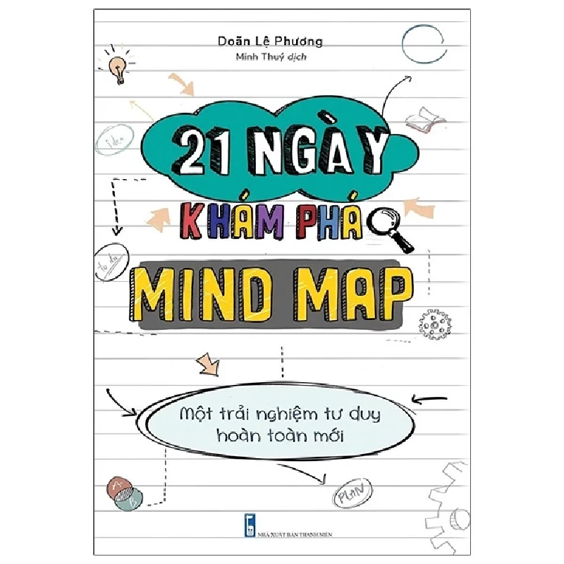 21 Ngày Khám Phá Mind Map - Một Trải Nghiệm Tư Duy Hoàn Toàn Mới - Doãn Lệ Phương 286420