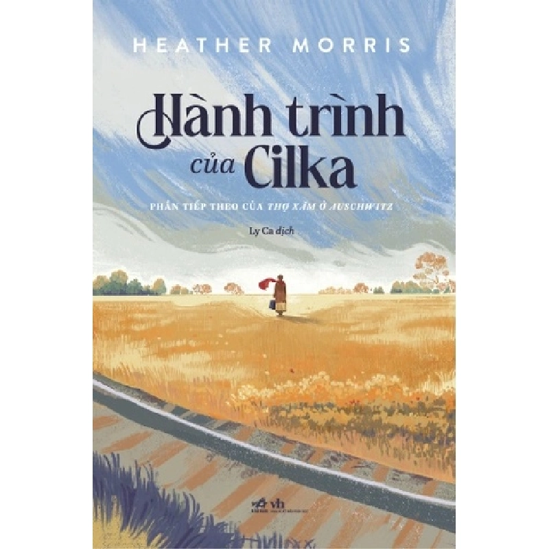 Hành Trình Của Cilka - Phần Tiếp Theo Của Thợ Xăm Ở Auschwitz Hether Morris - Nhã Nam VĂN HỌC Blogmeo 27525 465173