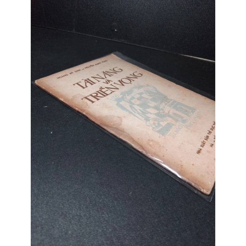 Tài năng và triển vọng mới 70% bẩn bìa, ố vàng, có vệt nước, tróc gáy nhẹ 1985 Hoàng Mỹ Sinh - Nguyễn Mạnh Hùng HCM2603 GIÁO TRÌNH, CHUYÊN MÔN 918889