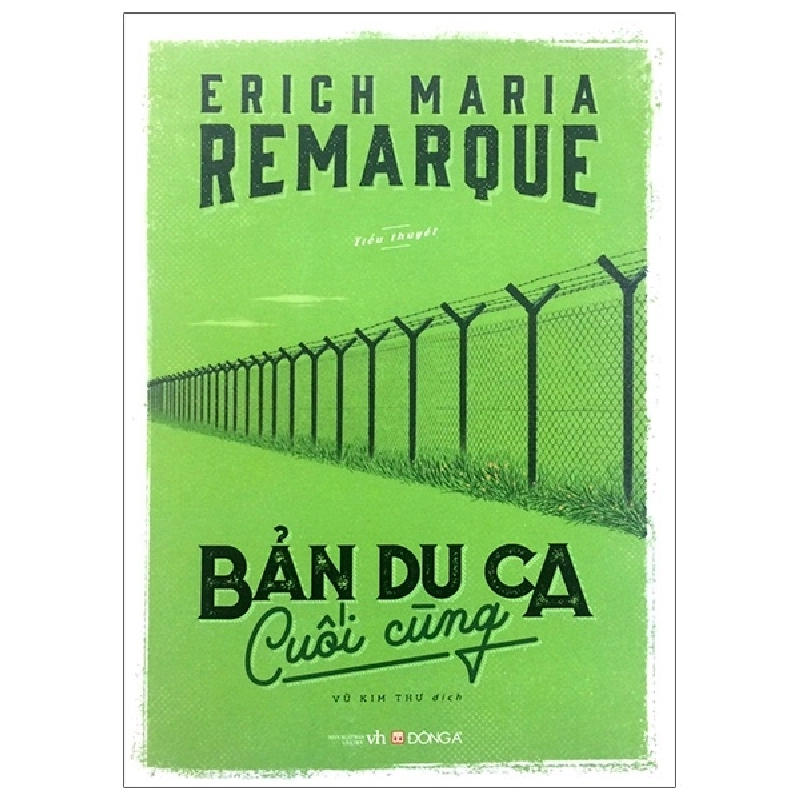 Bản Du Ca Cuối Cùng - Erich Maria Remarque (Mới 100%) Tiểu thuyết, Đông A - SÁCH ĐẠI HỌC 491461