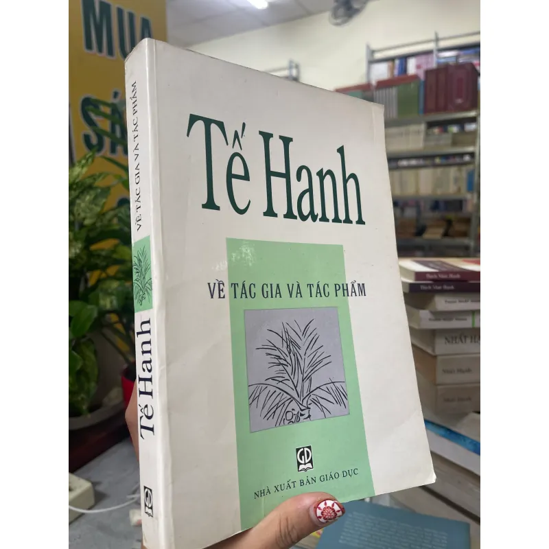 TẾ HANH VỀ TÁC GIA VÀ TÁC PHẨM - NXB GIÁO DỤC  1024835
