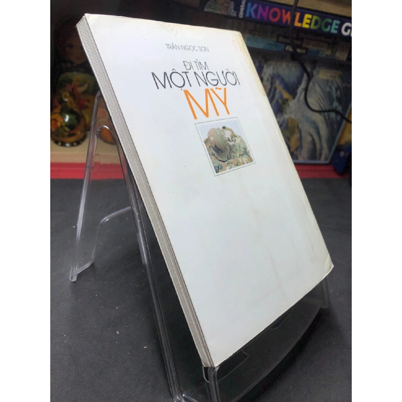 Đi tìm một người Mỹ 2001 mới 70% ố bẩn nhẹ Trần Ngọc Sơn HPB0906 SÁCH VĂN HỌC 915660