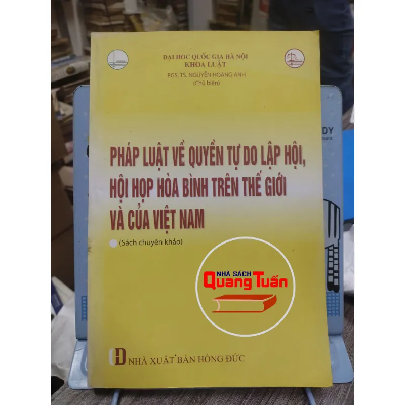 Sách: Pháp luật về quyền tự do lập hội, hội họp hoà bình trên TG và của Việt Nam (A3) 722917