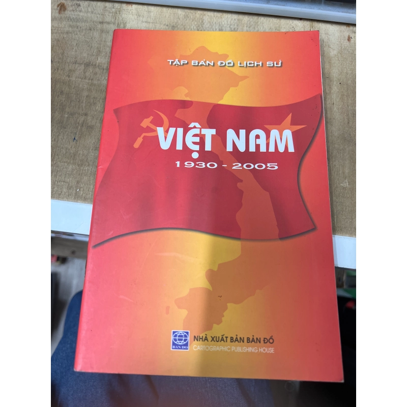 Tập bản đồ lịch sử Việt Nam 1930-2005 307315