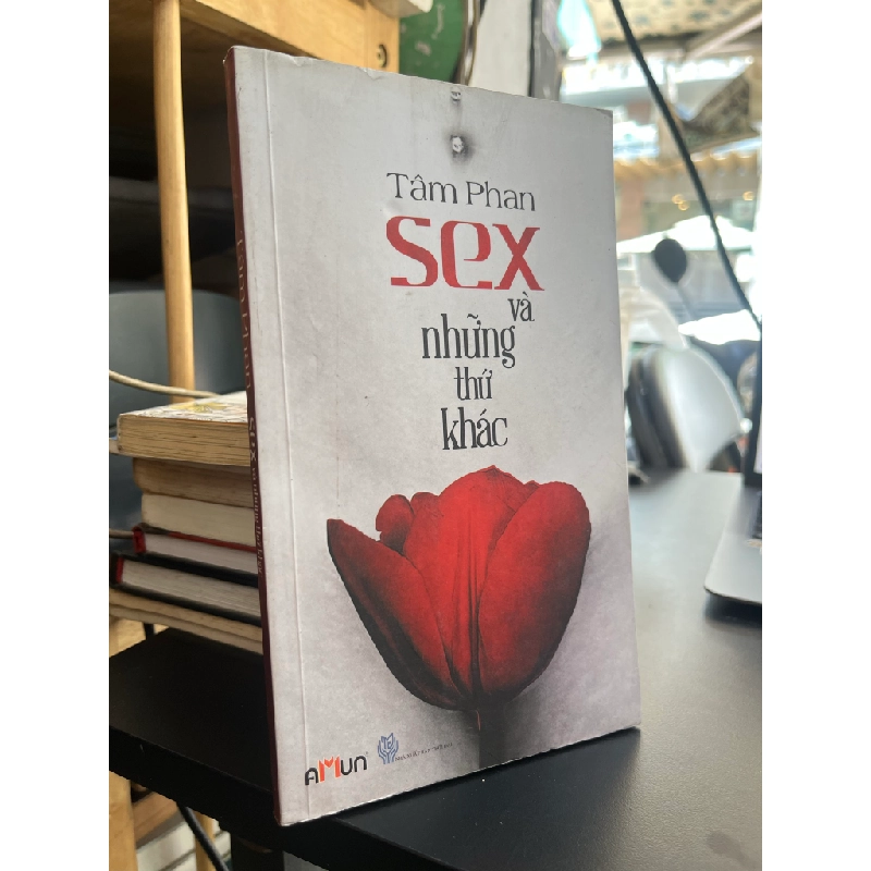 Sex và những thứ khác - Tâm Phan 477627
