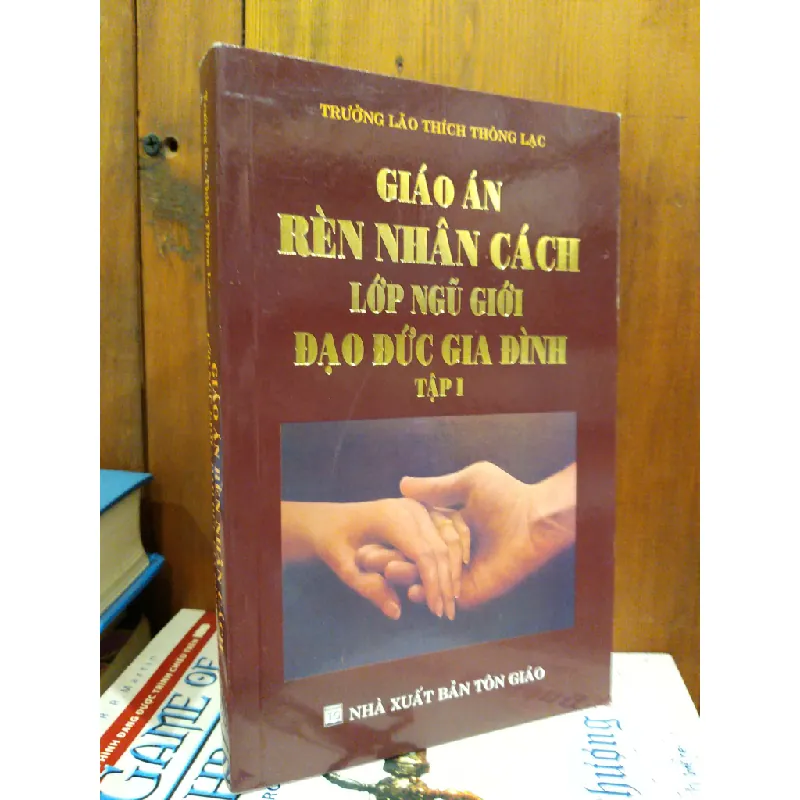 Giáo án rèn nhân cách lớp ngũ giới đạo đức gia đình - Trưởng Lão Thích Thông Lạc 597245