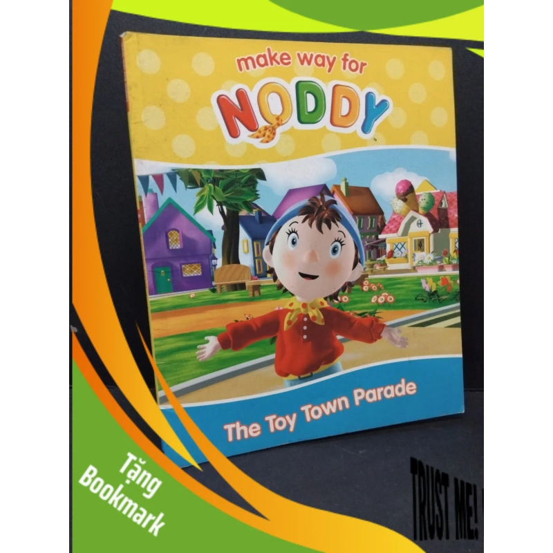 (TẶNG BOOKMARK) The toy town parade 20 mới 80% ố RBK2809 Make way for Noddy NGOẠI VĂN 953047