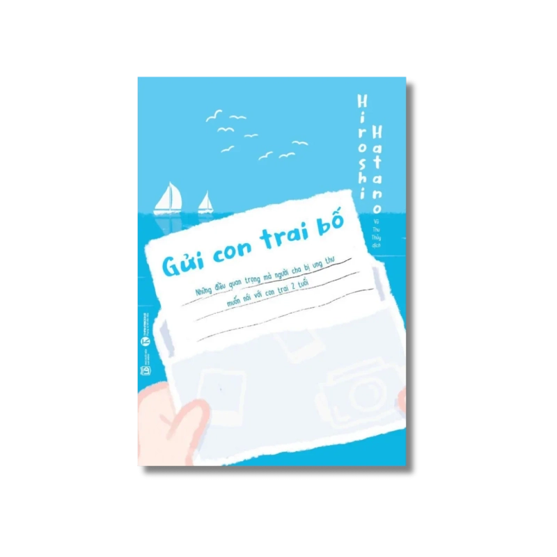 Gửi con trai bố - Những điều quan trọng mà người cha bị ung thư muốn nói với con trai 2 tuổi - Hatano Hiroshi Vanvosach 724758