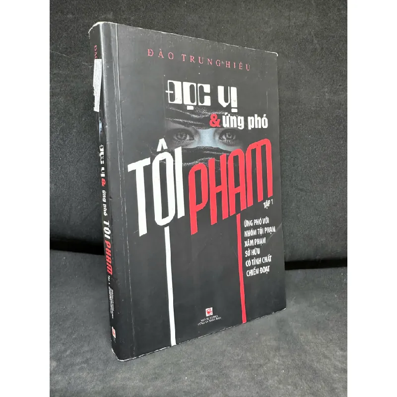 [Phiên Chợ Sách Cũ] Đọc Vị & Ứng Phó Tội Phạm - Tập 1, 2019 - Đào Trung Hiếu H1809 598130
