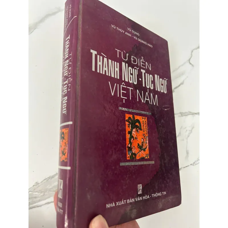 TỪ ĐIỂN THÀNH NGỮ - TỤC NGỮ VIỆT NAM - Vũ Dung, Vũ Thúy Anh, Vũ Quang Hào 699529