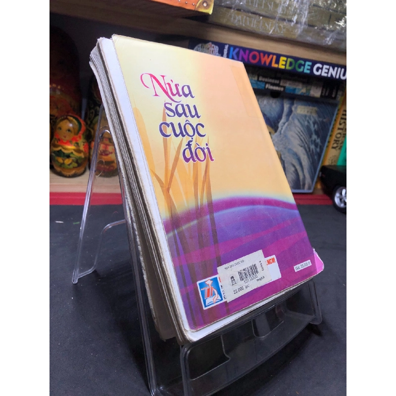 Nửa sau cuộc đời mới 80% bẩn có dấu mộc và viết nhẹ trang đầu 2004 Vũ Đảm HPB0906 SÁCH VĂN HỌC 914957