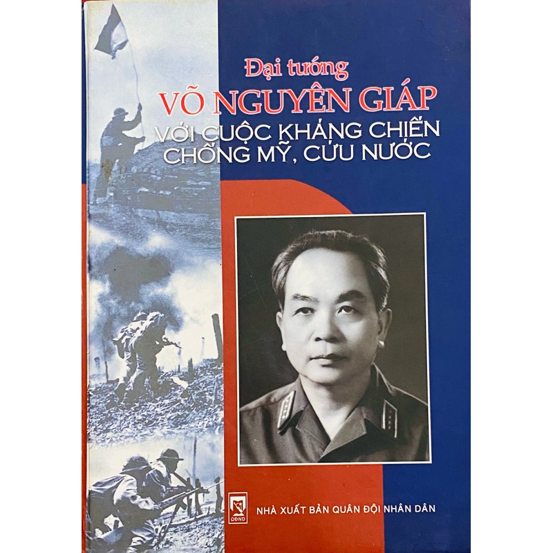 Đại Tướng Võ Nguyên Giáp - Với cuộc kháng chiến chống Mỹ, cứu nước. 495057