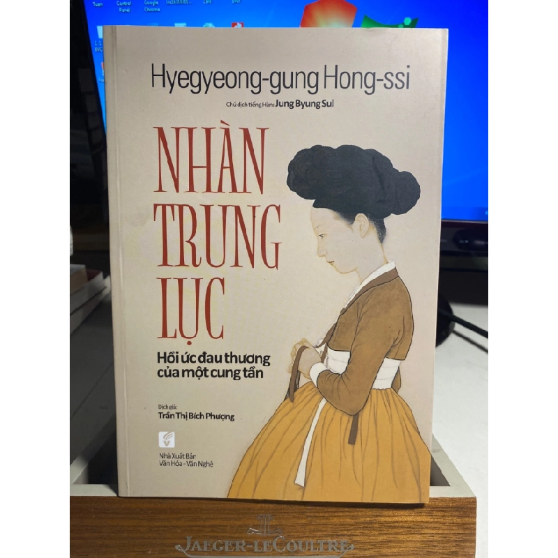 [Phiên Chợ Sách Cũ] Nhàn Trung Lục - Hồi Ức Đau Thương Của Một Cung Tần 2017 - Hyegyeong-gung Hong-ssi - Trần Thị Bích Phượng - NXB Vawn Hoă Văn Nghệ 0506 468272